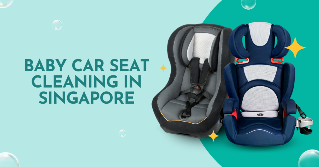 Baby Car Seat Cleaning in Singapore