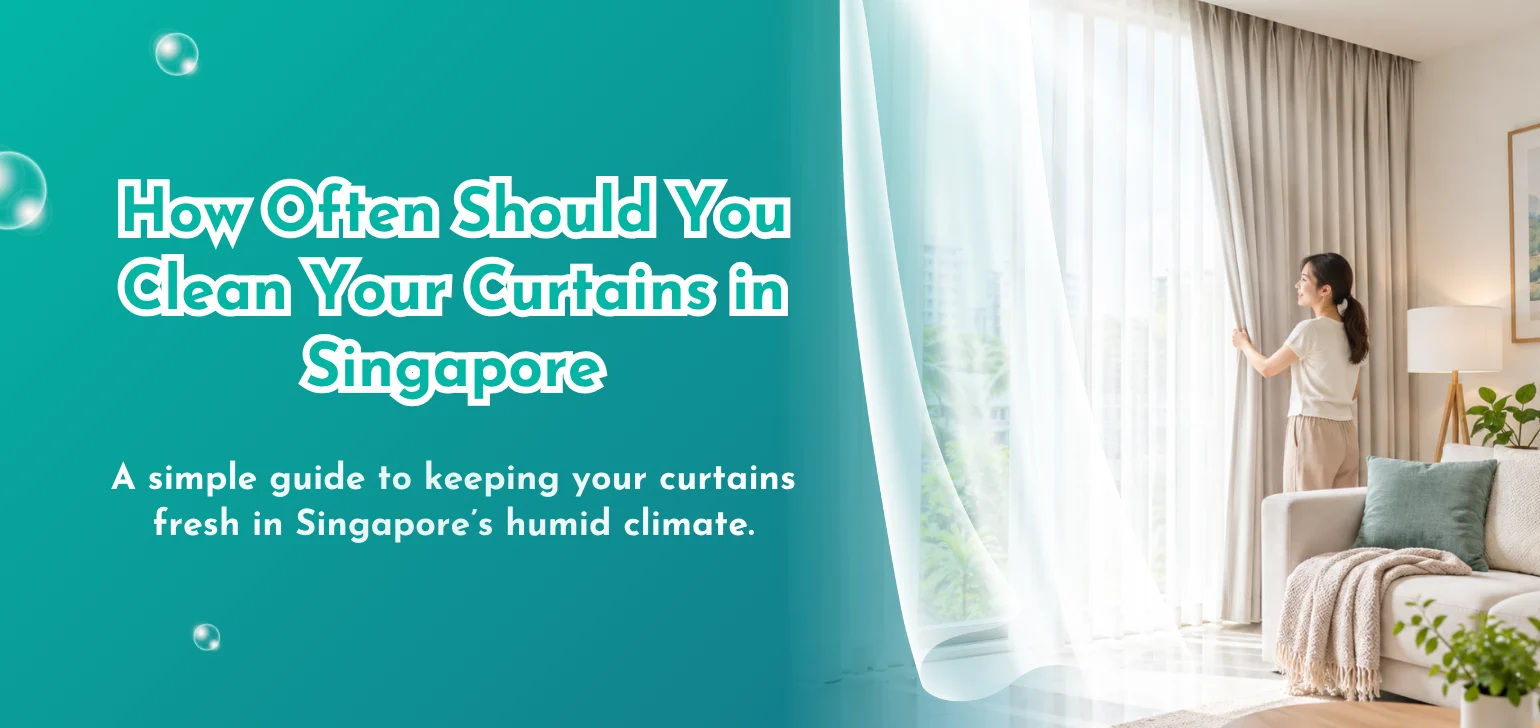 How Often Should You Clean Curtain in Singapore