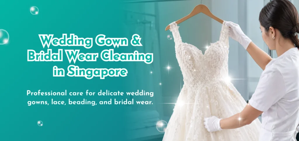 Professional wedding gown and bridal wear cleaning service in Singapore